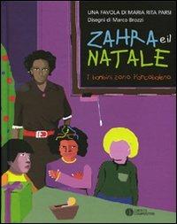 Zahra e il Natale. I bambini sono l'arcobaleno - Maria Rita Parsi, Marco Brozzi - Libro Compositori 2009 | Libraccio.it