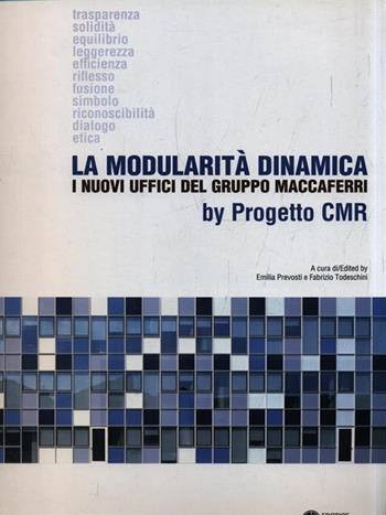 La modularità dinamica. I nuovi uffici del gruppo Maccaferri by progetto CMR. Ediz. multilingue  - Libro Compositori 2010 | Libraccio.it