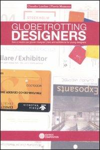 Globettrotting designers. Fiere e mostre per giovani designers. Ediz. italiana e inglese  - Libro Compositori 2011, Ottagono small | Libraccio.it
