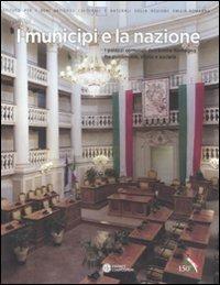 I municipi e la nazione. I palazzi comunali dell'Emilia Romagna fra patrimonio, storia e società. Ediz. illustrata  - Libro Compositori 2012, IBC immagini e documenti | Libraccio.it