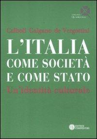 L'Italia come società e come Stato. Un'identità culturale - Gualtiero Calboli, Francesco Galgano, Giuseppe De Vergottini - Libro Compositori 2012, Quadrifogli | Libraccio.it