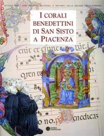 I corali benedettini di San Sisto a Piacenza. Ediz. illustrata  - Libro Compositori 2012, IBC immagini e documenti | Libraccio.it