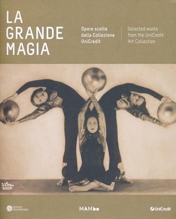 La grande magia. Opere scelte dalla colezione Unicredit. Catalogo della mostra (Bologna, 20 ottobre-16 febbraio 2014). Ediz. italiana e inglese  - Libro Compositori 2013 | Libraccio.it