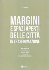 Margini e spazi aperti delle città in trasformazione