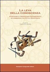 La leva della conoscenza. Istruzione e formazione professionale in Lombardia fra Otto e Novecento