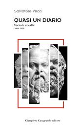 Quasi un diario. Socrate al caffè 2008-2018