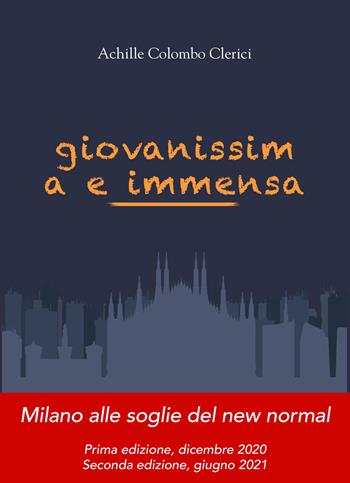 Giovanissima e immensa. Ritratto di una società alle soglie del New normal - Achille Colombo Clerici - Libro Giampiero Casagrande editore 2020 | Libraccio.it