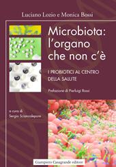 Microbiota: l'organo che non c'è. I probiotici al centro della salute