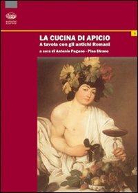 La cucina di Apicio. A tavola con gli antichi romani  - Libro Bonanno 1987, Nostos | Libraccio.it