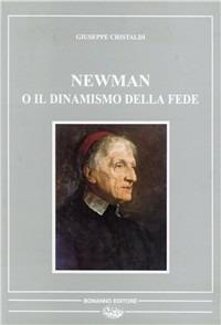 Newman o il dinamismo della fede - Giuseppe Cristaldi - Libro Bonanno 1996, Scaffale del '900 | Libraccio.it