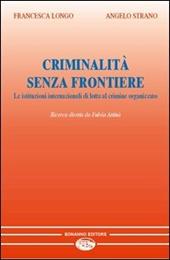 Criminalità senza frontiere. Le istituzioni internazionali di lotta al crimine organizzato