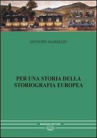 Per una storia della storiografia europea. Vol. 2 - Giuseppe Giarrizzo - Libro Bonanno 2000, Quaderni | Libraccio.it