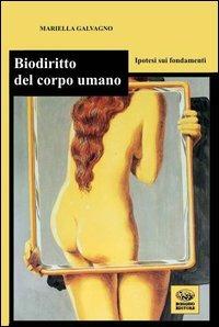 Biodiritto del corpo umano - Mariella Galvagno - Libro Bonanno 2003, Interventi. Nuova serie | Libraccio.it