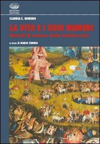 La vita e i suoi numeri. Metodi di misura della biodiversità - Claudia E. Moreno - Libro Bonanno 2005, Varia | Libraccio.it