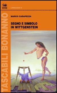 Segno e simbolo in Wittgenstein - Marco Carapezza - Libro Bonanno 2005, Tascabili Bonanno. Linguaggi | Libraccio.it