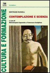 Contemplazione e scienza - Bertrand Russell - Libro Bonanno 2005, Cultura e formazione. Filosofia | Libraccio.it