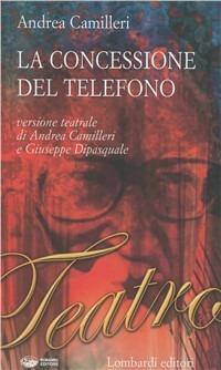 La concessione del telefono. Versione teatrale - Andrea Camilleri - Libro Bonanno 2006, Coedizioni | Libraccio.it