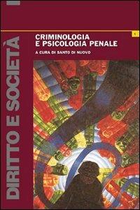 Criminologia e psicologia penale  - Libro Bonanno 2007, Diritto e società | Libraccio.it