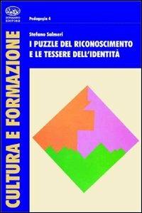 I puzzle del riconoscimento e le tessere dell'identità - Stefano Salmeri - Libro Bonanno 2007, Cultura e formazione. Pedagogia | Libraccio.it