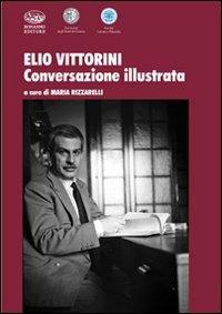 Elio Vittorini. Conversazione illustrata  - Libro Bonanno 2007, Immagine | Libraccio.it