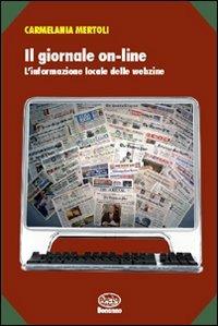 Il giornale on-line. L'informazione locale delle webzine - Carmelania Mertoli - Libro Bonanno 2007, Scaffale del nuovo millennio | Libraccio.it