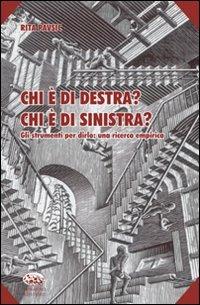Chi è di destra? Chi è di sinistra? Gli strumenti per dirlo. Una ricerca empirica - Rita Pavsic - Libro Bonanno 2008, Scaffale del nuovo millennio | Libraccio.it