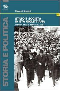 Stato e società in età giolittiana. L'Italia tra il 1901 e il 1914 - Giovanni Schininà - Libro Bonanno 2008, Storia e politica | Libraccio.it
