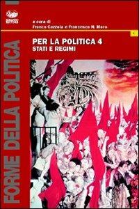 Per la politica. Vol. 4: Stati e regioni  - Libro Bonanno 2008, Forme della politica | Libraccio.it