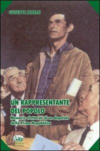 Un rappresentante del popolo. Memorie elettorali di un deputato della prima Repubblica - Giuseppe Azzaro - Libro Bonanno 2008, Scaffale del nuovo millennio | Libraccio.it