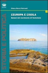 L'Europa e l'isola. Genesi del manifesto di Ventotene - Chiara Maria Pulvirenti - Libro Bonanno 2008, Storia e politica | Libraccio.it
