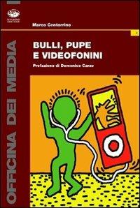 Bulli, pupe e videofonini - Marco Centorrino - Libro Bonanno 2008, Officina dei media | Libraccio.it