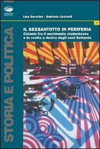 Il Sessantotto in periferia - Lina Severino, Gabriele Licciardi - Libro Bonanno 2009, Storia e politica | Libraccio.it