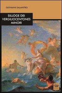 Silloge dei Vergiliocentones minori - Giovanni Salanitro - Libro Bonanno 2009 | Libraccio.it