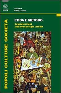 Etica e metodo. Considerazioni sull'antropologia visuale  - Libro Bonanno 2011, Popoli culture società | Libraccio.it