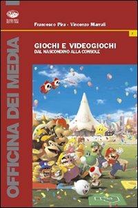 Giochi e videogiochi. Dal nascondino alla consolle - Francesco Pira, Vincenzo Marrali - Libro Bonanno 2011, Officina dei media | Libraccio.it