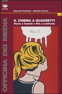 Il cinema a quadretti. Storie a fumetti e film a confronto - Giovanni Caviezel, Antonio Ferrero - Libro Bonanno 2009, Officina dei media | Libraccio.it