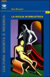 La Sicilia in biblioteca - Sara Musmeci - Libro Bonanno 2009, Cultura e società | Libraccio.it