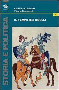 Il tempo dei duelli - Carmelo La Carrubba, Vittoria Timmonieri - Libro Bonanno 2010, Storia e politica | Libraccio.it