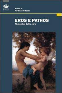 Eros e pathos. Ai margini della cura  - Libro Bonanno 2010, Volti della psiche | Libraccio.it