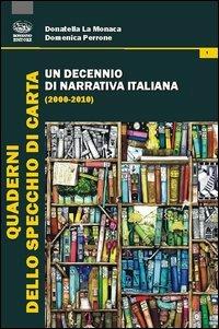 Un decennio di narrativa italiana (2000-2010) - Donatella La Monaca, Domenica Perrone - Libro Bonanno 2013, Quaderni dello specchio di carta | Libraccio.it