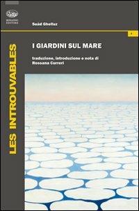 I giardini sul mare - Suad Ghelluz - Libro Bonanno 2010, Les introuvables | Libraccio.it