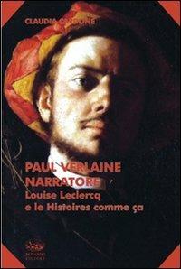 Paul Verlaine narratore. Louise Leclerq e le Histoire comme ça - Claudia Cardone - Libro Bonanno 2011, Scaffale del nuovo millennio | Libraccio.it
