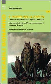 Il giorno della civetta (riduzione teatrale) - Gaetano Aronica - Libro Bonanno 2010, Tascabili Bonanno. Cinema e spettacoli | Libraccio.it