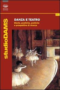 Danza e teatro. Storie, poetiche e prospettive di ricerca  - Libro Bonanno 2011, StudioDAMS | Libraccio.it