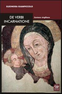 De verbi incarnatione. Centone virgiliano - Eleonora Giampiccolo - Libro Bonanno 2011, Multa paucis | Libraccio.it