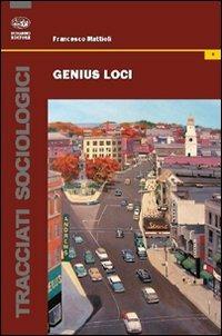 Genius loci - Francesco Mattioli - Libro Bonanno 2011, Tracciati sociologici | Libraccio.it