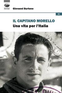 Il capitano Morello. Una vita per l'Italia - Giovanni Burtone - Libro Bonanno 2010, Storia e politica | Libraccio.it
