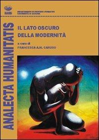 Il lato oscuro della postmodernità  - Libro Bonanno 2010, Analecta humanitatis | Libraccio.it