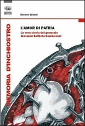 L' amor di patria. La vera storia del generale Giovanni Battista Dombowski
