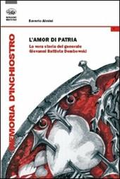 L'amor di patria. La vera storia del generale Giovanni Battista Dombowski